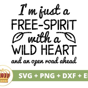 Sólo soy un espíritu libre con un corazón salvaje y un camino abierto por delante SVG PNG / Boho Quotes Boho Sayings Girl Camiseta Taza Cricut Cut File