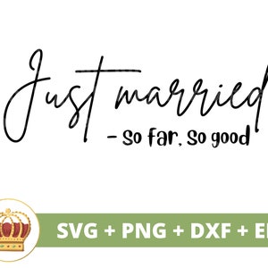 Recién casado hasta ahora tan bueno SVG / Boda Esposa Marido Hombre Mujer Novia Novio Fiesta Nupcial Signo Mr Mrs Matrimonio PNG Taza t Camisa Cortar Archivo