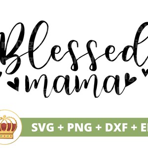 Abençoada Mamãe SVG | Vida de mãe, citações, provérbios engraçados, inspirador, copo, PNG, mamãe, mamãe, vida de mãe, feliz dia das mães, nova mãe, Cricut
