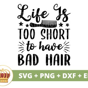 La vida es demasiado corta para tener mal pelo SVG / Estilista de pelo SVG, signo de salón, peluquero estafador, esteticista delantal taza camiseta, archivo de corte cricut PNG