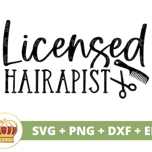 Licensed Hairapist SVG | Hair Stylist SVG, Scissors, Salon Sign, Hairdresser Hustler Beautician Apron Barber Mug Tshirt, Cricut Cut File PNG