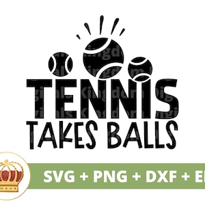 Tênis leva bolas SVG | Bola de tênis raquete piada atrevida engraçado treinador esportivo mãe PNG vida mulher PNG camisa design caneca arquivo de corte cricut