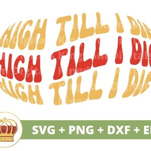 Könnte beinhalten: Ein digitaler Download eines Grafikdesigns mit dem Text "High Till I Die" im Retro-Psychedelic-Stil. Der Text ist in einer wellenförmigen, geschichteten Schriftart mit einem gelben und roten Farbschema gehalten. Das Design ist perfekt für die Verwendung auf T-Shirts, Tassen, Postern und anderen Waren.
