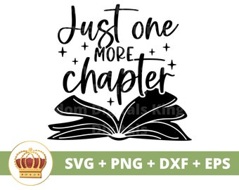 Just One More Chapter SVG | Reading Addict PNG, Book Lover, Librarian, Teacher, Library Sign Decor, T Shirt Design, Mug, Cricut Cut File