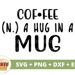 Coffee Nom Un câlin dans une tasse SVG | Svg de café drôle, amoureux de tasse de tasse de café café glacé énonciations citations tumbler signe Fichier de coupe PNG Cricut