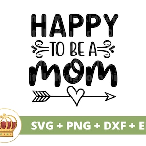 Feliz por ser mãe SVG | Dia das Mães svg mamãe, mãe, vida engraçada da mãe, citações do dia das mães, caneca camisa PNG Cut File DXF eps cricut