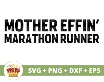 May include: Black and white text graphic that reads "Mother Effin' Marathon Runner".  The graphic is accompanied by a gold crown with red jewels.