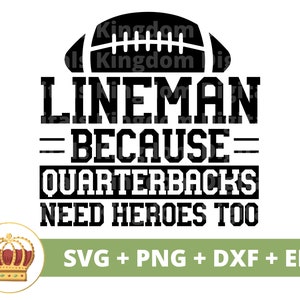 Lineman, weil Quarterbacks auch Helden brauchen SVG | Fußball Mann Höhle Tailgate Spieler Spieltag Sport Lustig Herbst PNG Shirt Tasse Schnittdatei