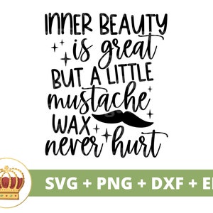 La bellezza interiore è fantastica, ma un po' di cera per baffi non fa mai male SVG / stilista di capelli SVG, insegna del salone, divertente grembiule da estetista, tazza, file di taglio della maglietta