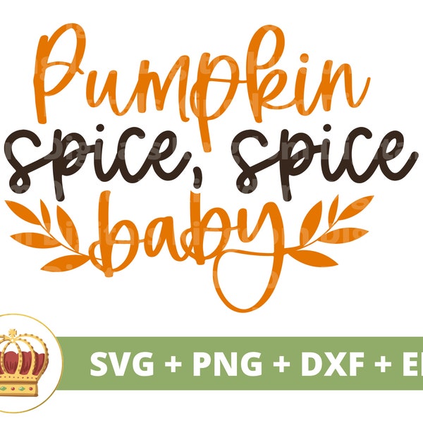 Pumpkin spice, spice, baby. SVG | Fall SVG Happy Thanksgiving svg Funny Fall Pumpkin Halloween Leaves PNG Autumn Shirt Mug Clipart Cut File