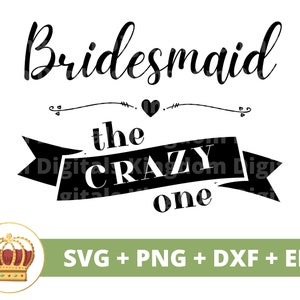 Dama de honor El Loco SVG / Boda Novia Novio Fiesta Nupcial Signo Matrimonio Sr. Señora Dama de Honor Despedida de Soltera PNG Taza camiseta Cricut Cut File