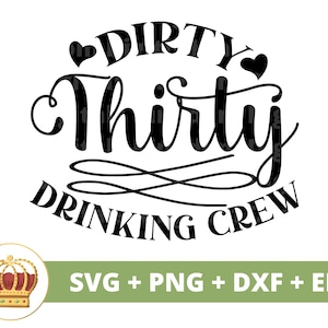 Sale trentenaire potable équipage SVG | Joyeux anniversaire, fille garçon maman papa reine escouade, chemise de fête, 30e drôle de bière vin PNG juillet juillet fichiers de coupe Cricut
