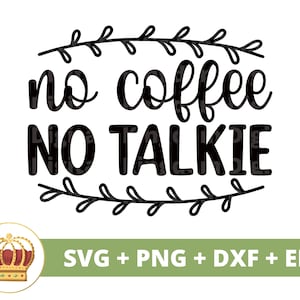 Pas de café pas de talkie SVG | Svg de café drôle, amoureux de tasse de tasse de café impertinent café glacé énonciations citations tumbler signe PNG Cricut coupe fichier dxf