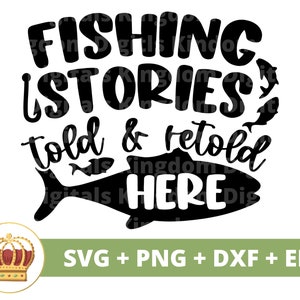 Historias de pesca contadas y contadas aquí SVG / Imágenes prediseñadas de pescador divertido, anzuelo de señuelo, pesca con mosca, carrete de caza, lubina, niño papá ama hombres PNG archivo de corte