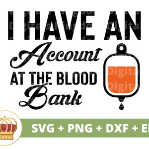 Tengo una cuenta en el banco de sangre SVG / Halloween svg Vampire Bat Fall Spooky Cute Funny Trick or Treat PNG diseño camiseta Cricut cut file
