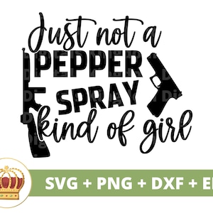 Apenas não é um tipo de garota com spray de pimenta SVG | Direitos de armas, 2ª Emenda, Patriótico, Mulheres Mulher Patriota, Caneca TShirt Cricut Cut File, PNG
