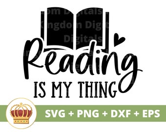 Reading Is My Thing SVG | Reading Addict PNG, Book Lover, Librarian, Teacher, Library Sign Decor, T Shirt Design, Mug, Cricut Cut File