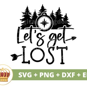 Lass uns verloren gehen SVG | Abenteuer, Reise, Kompass Urlaub, Kinder, Camping, Draußen, Wandern Natur, Schild, Becher, Shirt, Cricut PNG Schnitt Datei