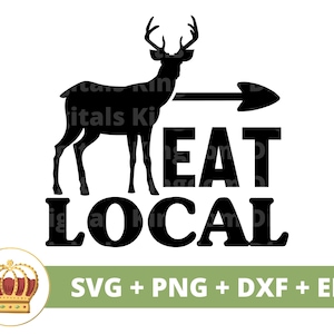 Essen Sie lokale SVG | Hirschjagd SVG, Buck Geweih Silhouette Saison, Lustig Outdoor, Entenjäger, Bogenschießen, Schild, Shirt Herren Geschenk PNG Schnittdatei