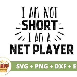 Não sou baixinho, sou um Net Player SVG | Tênis Vôlei Engraçado Treinador Esportivo Mãe PNG Vida Menina Menino Atleta Camisa Design Caneca Arquivo de Corte Cricut