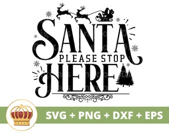 Santa Please Stop Here SVG | Christmas Sign SVG Merry Christmas Decor Farmhouse Santa Winter Jolly Vintage Gifts Cricut Cut File PNG