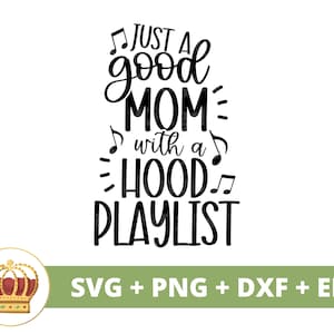 Nur eine gute Mutter mit einer Kapuze Playlist SVG | Muttertag svg Mama, Mutter, lustiges Mamaleben, Trap-Musik-Hip-Hop-Rap, Becher-Shirt PNG-Schnittdatei