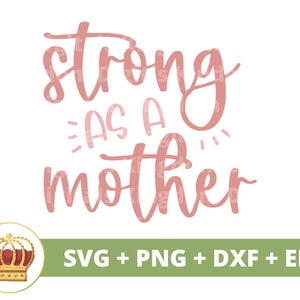 Forte como uma mãe SVG | Dia das Mães svg mamãe, mãe, vida engraçada da mãe, primeiro dia das mães, citações de provérbios, camisa de caneca Arquivo PNG Cricut Cut dxf