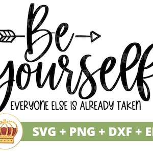 Be Yourself Alle anderen sind bereits genommen SVG | Selbstvertrauen png , Motivation, Inspiration, Starke Frauen, Girl Boss, Cricut Cut Datei