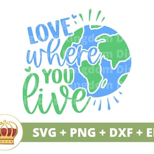 Liefde waar je woont SVG | Dag van de aarde, recycling, veganistisch, natuur, moeder aarde, prullenbak, inspirerend, png-shirt Cricut gesneden bestand silhouet