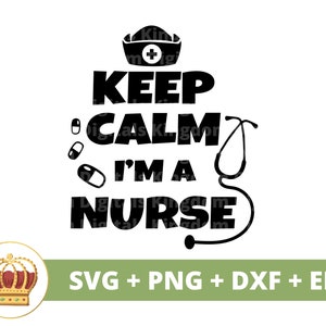 Bewahren Sie Ruhe, ich bin eine Krankenschwester SVG | Lustige Krankenschwester SVG Download, Doktor Png, Essential, Apotheker, RN Leben, Becher Schnittdatei, Tshirt Design