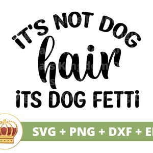 Het is geen hondenhaar, het is hondenfetti SVG-png | Funny Dog Bandana Puppy Doggy Lover Mom Mama Treat Jar shirt mok beker beker teken Cricut Cut-bestand