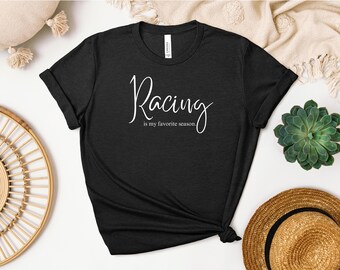 Racing is My Favorite Season Shirt, Race Day Shirt, Cute Racing Tee, Girls Racing Shirt, Drag Racing TShirt, Dirt Track Tee, Racing Apparel