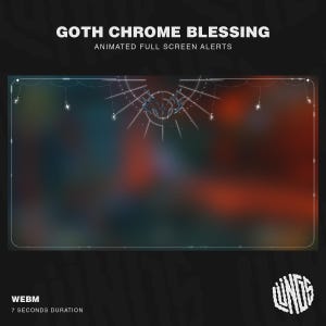 Puede incluir: Gráfico digital con el texto "GOTH CHROME BLESSING" y "ANIMATED FULL SCREEN ALERTS". El fondo es una mezcla borrosa de rojo, azul y verde. El gráfico incluye un borde decorativo y un logotipo.