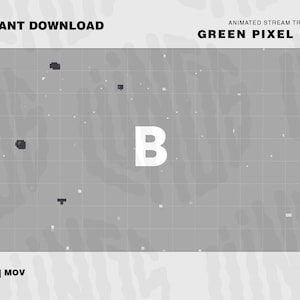 Puede incluir: Una imagen pixelada en gris y blanco con una gran letra blanca "B" en el centro. La imagen est&aacute; etiquetada como "Green Pixel Fire" y "Animated Stream Transition". El texto "Instant Download" aparece en la parte superior de la imagen. El texto "WEBM | MOV" y "60 FPS" aparecen en la parte inferior de la imagen.