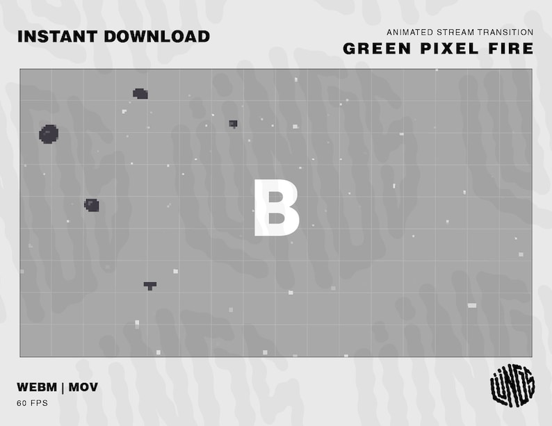 Puede incluir: Una imagen pixelada en gris y blanco con una gran letra blanca "B" en el centro. La imagen est&aacute; etiquetada como "Green Pixel Fire" y "Animated Stream Transition". El texto "Instant Download" aparece en la parte superior de la imagen. El texto "WEBM | MOV" y "60 FPS" aparecen en la parte inferior de la imagen.