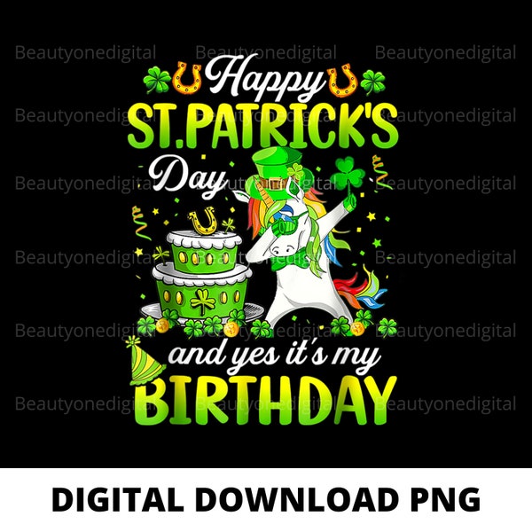 Happy St Patricks Day And My Birthday Dabbing Unicorn PNG Sublimition Design Clipart Download