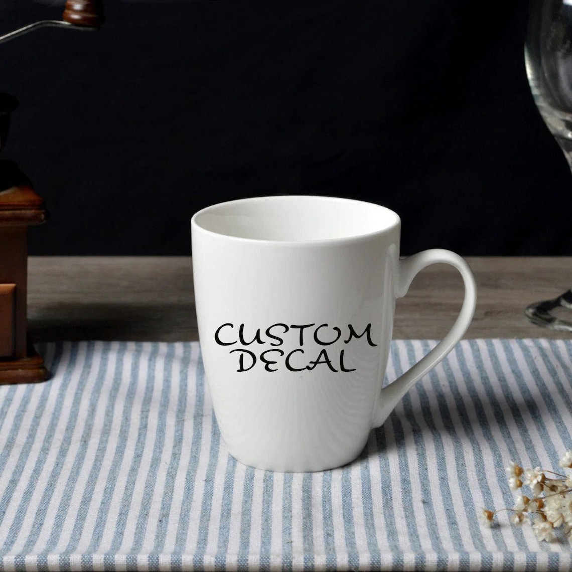 Vinyl Decal Custom Coffee Mug Decal Sticker Ceramic Mug Etsy