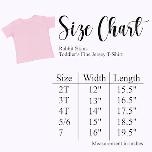 May include: A light pink toddler's fine jersey t-shirt next to a size chart. The chart lists sizes 2T to 7, with width measurements from 12" to 16" and lengths from 15.5" to 19.5". The text "Size Chart" is at the top.