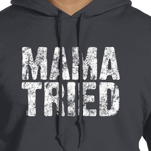 Mama Tried Hoodie - Etsy