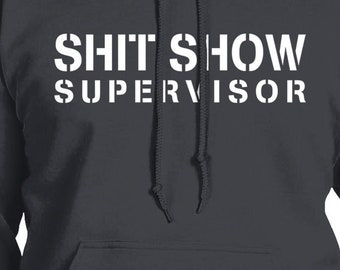 gift ideas for dissertation supervisor Shit Show Supervisor, Funny, Spring Break, Drinking Partying Alcohol Party, Hoodie or Crewneck Sweatshirt