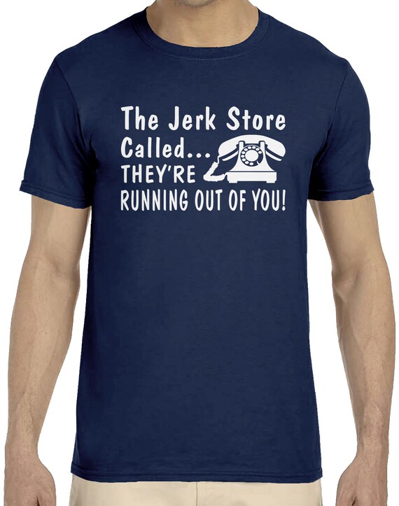 The Jerk Store Called They're Running 