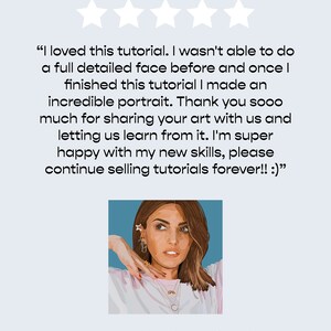 May include: Five stars and a customer review praising a digital art tutorial. The review states "I loved this tutorial. I wasn't able to do a full detailed face before and once I finished this tutorial I made an incredible portrait. Thank you sooo much for sharing your art with us and letting us learn from it. I'm super happy with my new skills, please continue selling tutorials forever!! :)" The review also states "tutorial used: full detail portrait (female)". The image also shows a digital illustration of a woman with brown hair and a pink shirt.