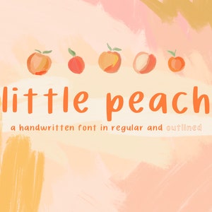 May include: A digital graphic with a peach-colored background and orange brushstrokes. The text "little peach" is in orange, handwritten font. Above the text are illustrations of peaches. The text below reads "a handwritten font in regular and outlined."