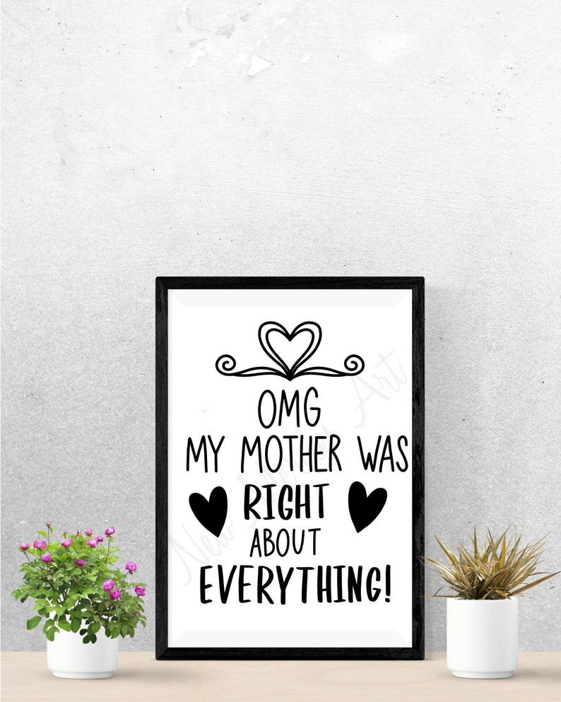 OMG My Mother Was Right About Everything, SVG, Png, Jpeg, Funny Quotes