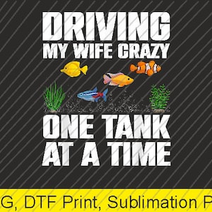 Mijn vrouw gek maken Fish Tank Lover PNG | Digitale download | DTF-afdruk