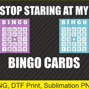 Deja de mirar mis cartones de bingo Bingo Lover PNG / Descarga digital / Impresión DTF