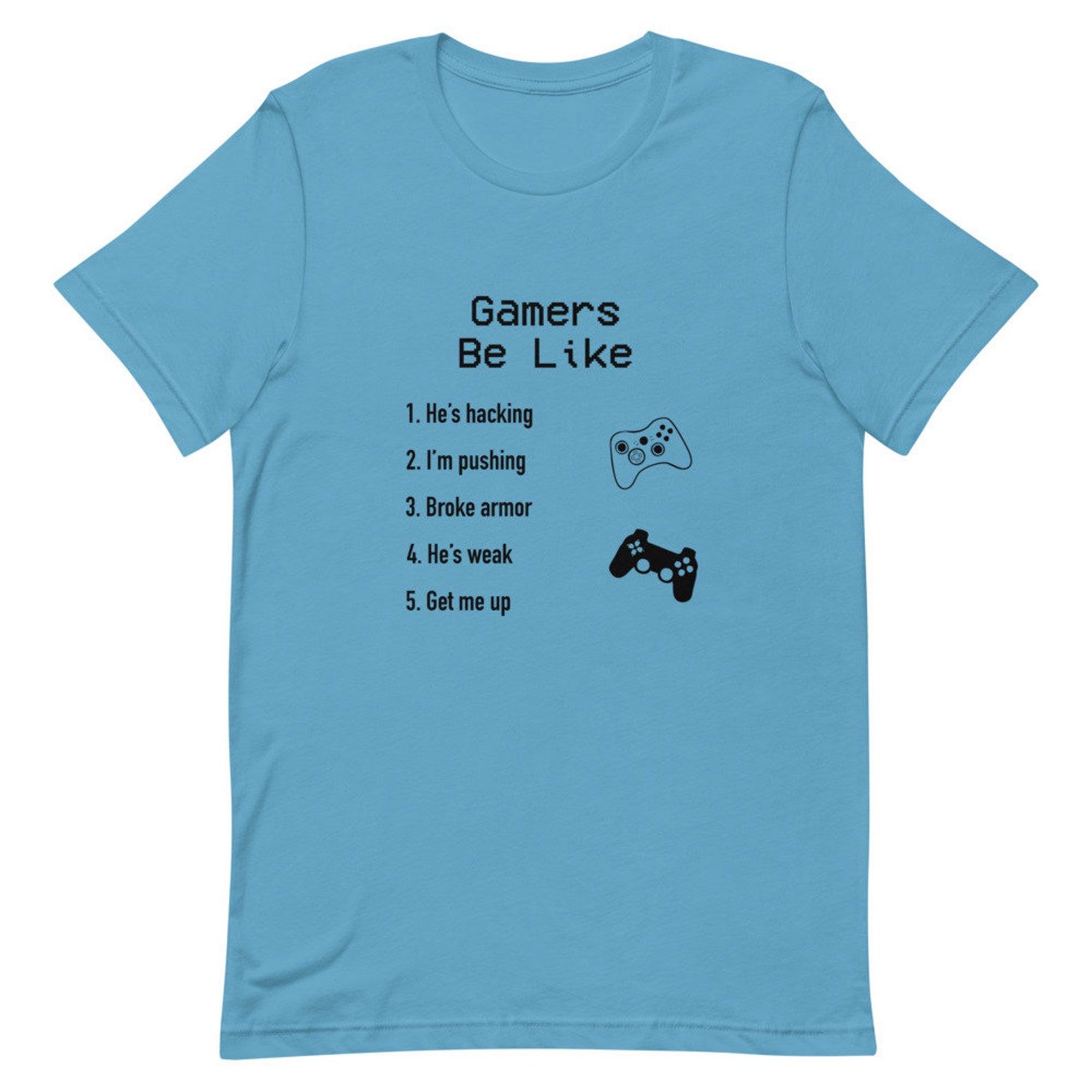 Gamers Be Like 3 TShirt Tees Humor Gaming Video Game Etsy