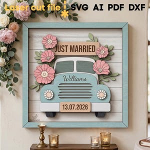 Just Married SVG. Laser cut file for Glowforge, Wedding Gift Car Flowers Love Layered Frame Wall Decor, Svg Dxf Ai Pdf Cdr, INSTANT DOWNLOAD
