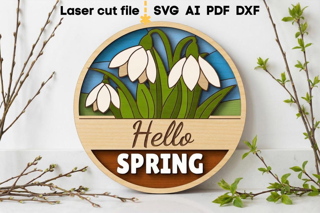 Hello Spring SVG. Laser Cut File for Glowforge, Flowers Snowdrops ...