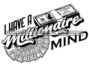 Ho un milionario Mente Hustle Citazione Money Stack 100 Dollar Bill Hustling Logo SVG JPG PNG Vector Clipart Cricut Sagoma Taglio Taglio